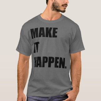 Camiseta HACER QUE SUCEDA inspiración de motivación