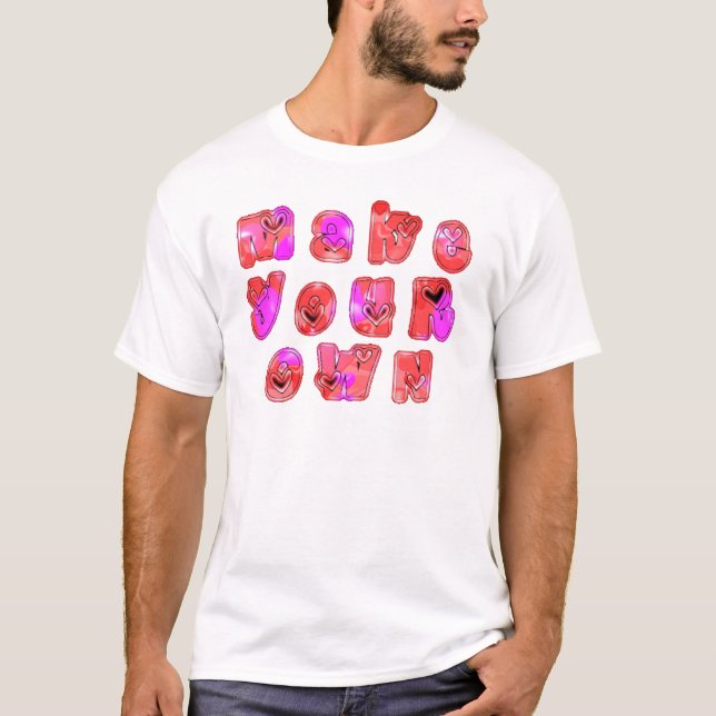 Camiseta Hacer que sus propios corazones Art Print Design (Anverso)