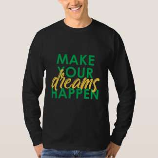 Camiseta Hacer que sus sueños ocurran