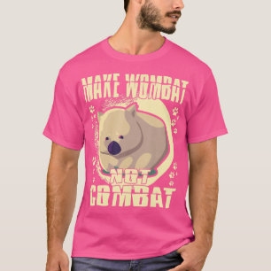 Camiseta Hacer que Wombat no combata a Wombat