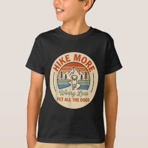Camiseta Hacer senderismo más, preocuparse menos, acariciar