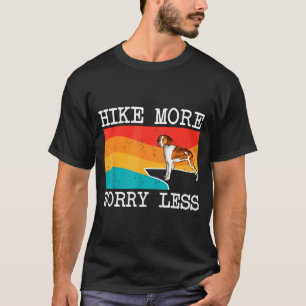Camiseta Hacer senderismo más, preocuparse menos, gráfica d