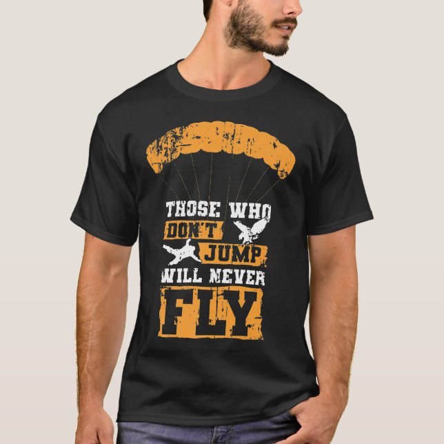 Camiseta Hacer Skydiving Aquellos Que No Saltan Nunca Volar (Anverso)