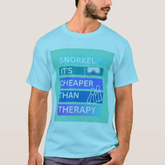 Camiseta Hacer snorkel es más barato que la terapia