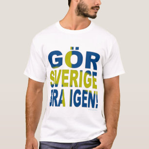 Camiseta ¡HACER SUECIA GRANDE OTRA VEZ! Bandera
