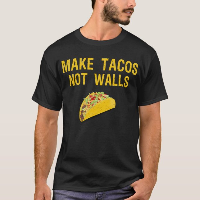 Camiseta hacer tacos no muros (Anverso)
