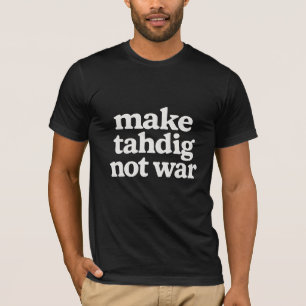 Camiseta Hacer tahdig no guerra