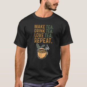 Camiseta Hacer té beber té amor té repite té bebedor de té