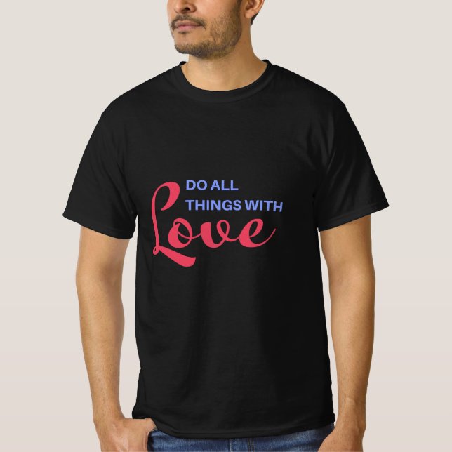 Camiseta Hacer todas las cosas con amor - Cita Inspiradora (Anverso)
