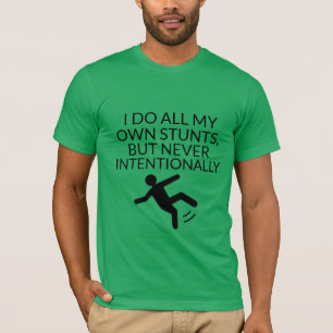 Camiseta hacer todas mis hazañas nunca intencionalmente gr