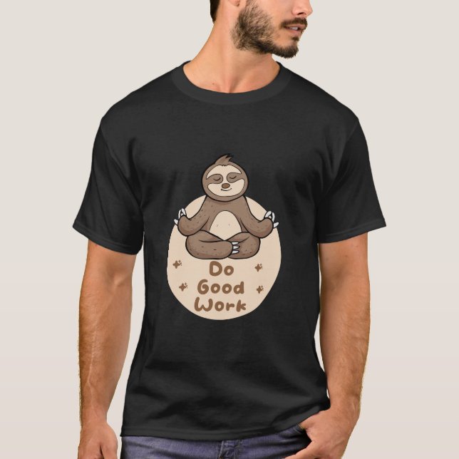 Camiseta Hacer un buen trabajo Kawaii Divertido Sloth Brown (Anverso)