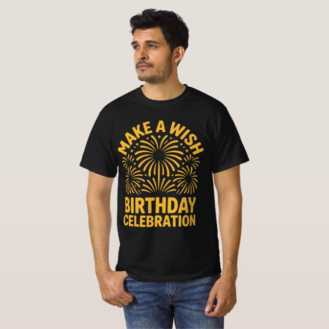 Camiseta Hacer un cumpleaños deseable Tee (Anverso completo)