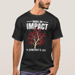 Camiseta Hacer un impacto en la vida de alguien DSP