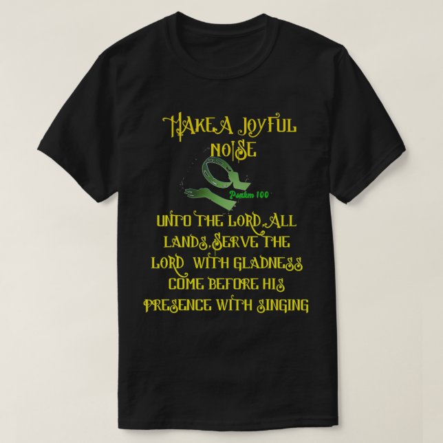 CAMISETA HACER UN RUIDO AGRADABLE AL SEÑOR, PSALM100 (Diseño del anverso)