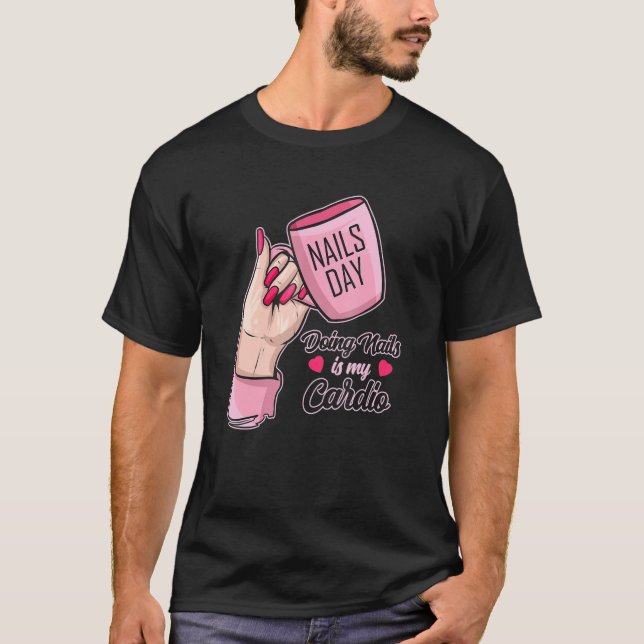 Camiseta Hacer uñas es mi Cardio Nail Tech (Anverso)