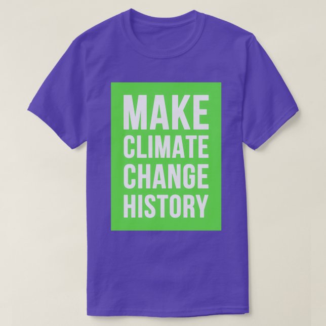 Camiseta Hacer verde la historia del cambio climático (Diseño del anverso)