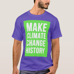 Camiseta Hacer verde la historia del cambio climático
