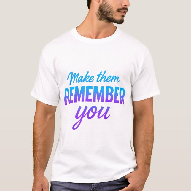 Camiseta Hacerles recordar (Anverso)