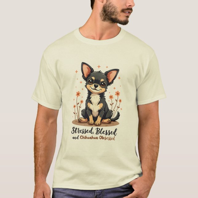 Camiseta Hacerlo con Stressed, Blessed y Chihuahua Obssed (Anverso)