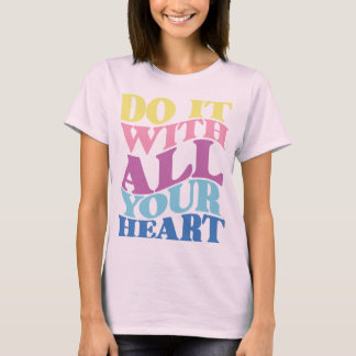 CAMISETA HACERLO CON TODO TU CORAZÓN