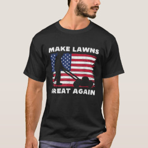 Camiseta Hacerlo genial de nuevo Funny Lawn Mower Dad Garde