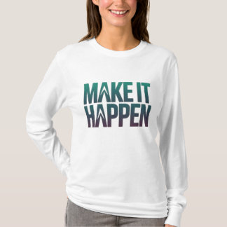 Camiseta Hacerlo realidad