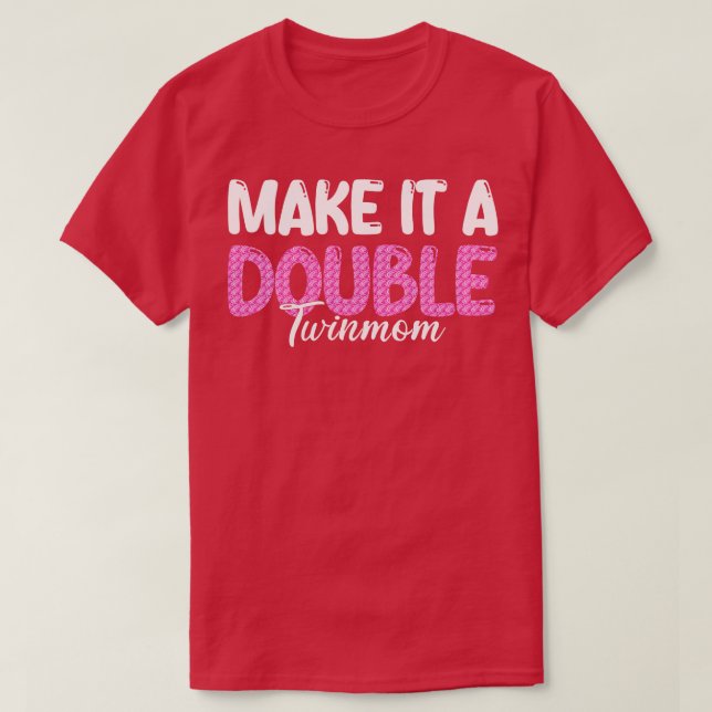 Camiseta Hacerlo una mamá gemela doble (Diseño del anverso)