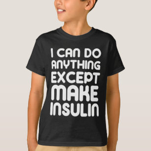 Camiseta Hacerse Insulina Fun T1d Tipo 1 Diabetes Suministr
