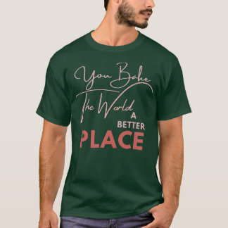 CAMISETA HACES DEL MUNDO UN LUGAR MEJOR 1