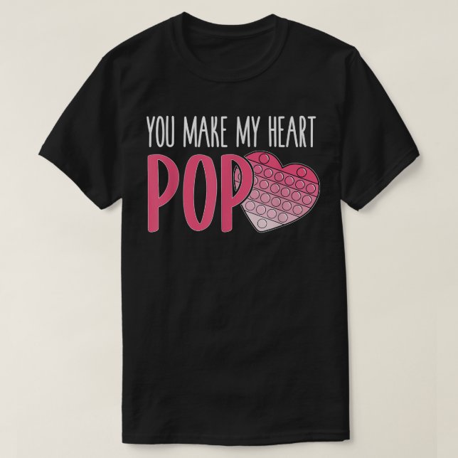 Camiseta Haces Que Mi Corazón Pop Popper Funny Pop It Valen (Diseño del anverso)