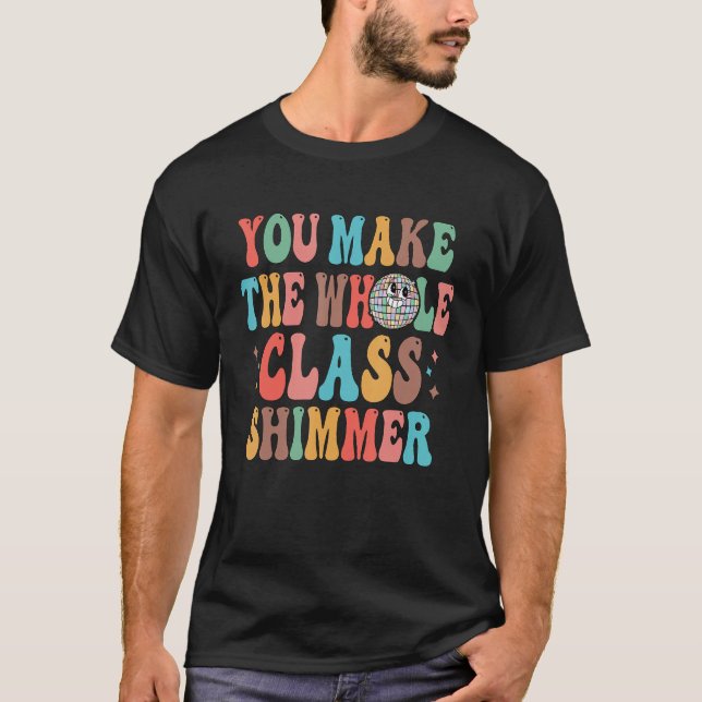Camiseta Haces Que Todo El Shimmer De Clase Se Alegre De Nu (Anverso)