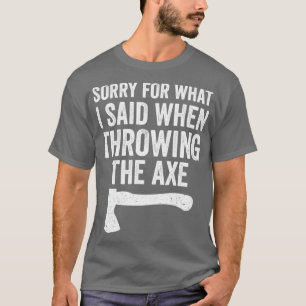 Camiseta Hachas Divertidas Para Lanzar Hachas Lo Siento Por