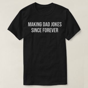 Camiseta haciendo chistes de papá desde siempre