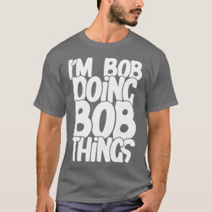 Camiseta Haciendo cosas de Bob
