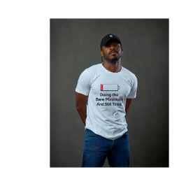 Camiseta Haciendo el mínimo y todavía cansado divertido Sar