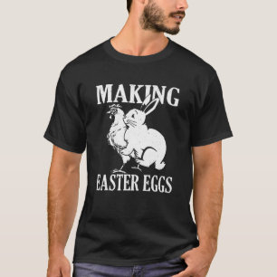 Camiseta Haciendo Huevos de Pascua Conejo de Pascua Grosero