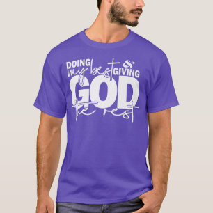 Camiseta Haciendo Lo Mejor Que Puedo Y Dándole A Dios El Re