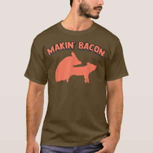 Camiseta Haciendo memes de Chiste de cerdo de tocino Humor