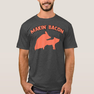 Camiseta Haciendo memes de Chiste de cerdo de tocino Humor