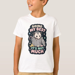 Camiseta Haciendo mi mejor humor de zarigüeya