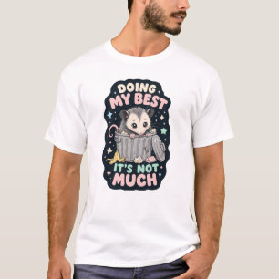Camiseta Haciendo mi mejor humor de zarigüeya