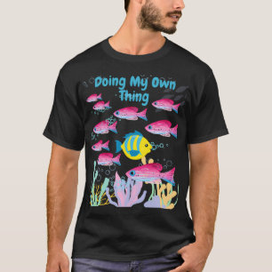 Camiseta Haciendo Mi Propia Cosa, Pez Lindo