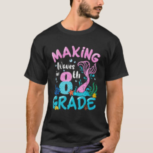 Camiseta Haciendo olas en 8vo grado sirena de vuelta al col