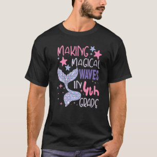Camiseta Haciendo olas mágicas en 4to grado sirena de vuelt