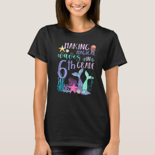 Camiseta Haciendo olas mágicas en la sirena de 6to grado de