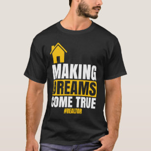 Camiseta Haciendo Sueños Hacerse Realidad Agente Inmobilia