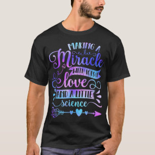 Camiseta Haciendo Un Milagro Con El Amor Y La Ciencia FIV M