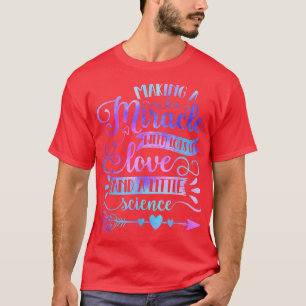 Camiseta Haciendo Un Milagro Con El Amor Y La Ciencia FIV M
