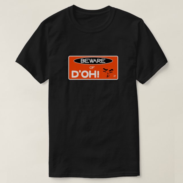 Camiseta Hack de la vida: "¡Cuidado con el d'oh!" v3 (Diseño del anverso)
