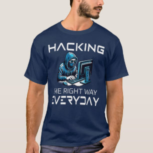 Camiseta Hackeando El Camino Correcto Al Hacker De La Ciber